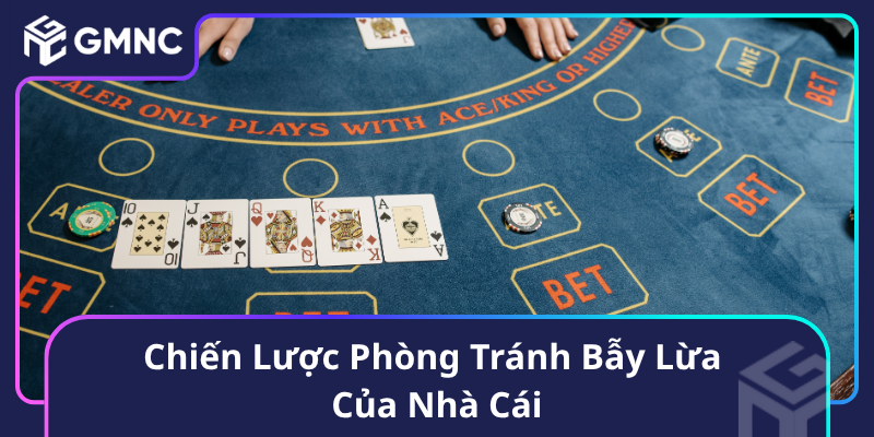 Chiến Lược Phòng Tránh Bẫy Lừa Của Nhà Cái