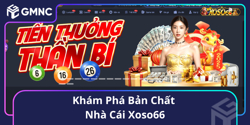 Khám Phá Bản Chất Nhà Cái Xoso66