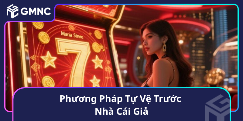 Phương Pháp Tự Vệ Trước Nhà Cái Giả